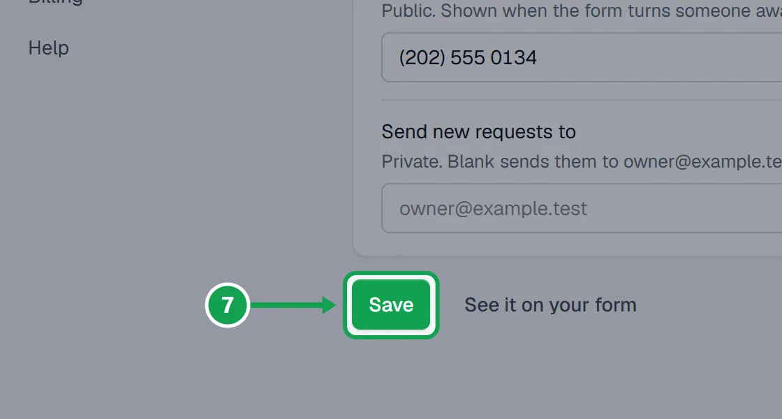 Step 7: Press Save. Press See it on your form to check the new look. The part to press is outlined in green.