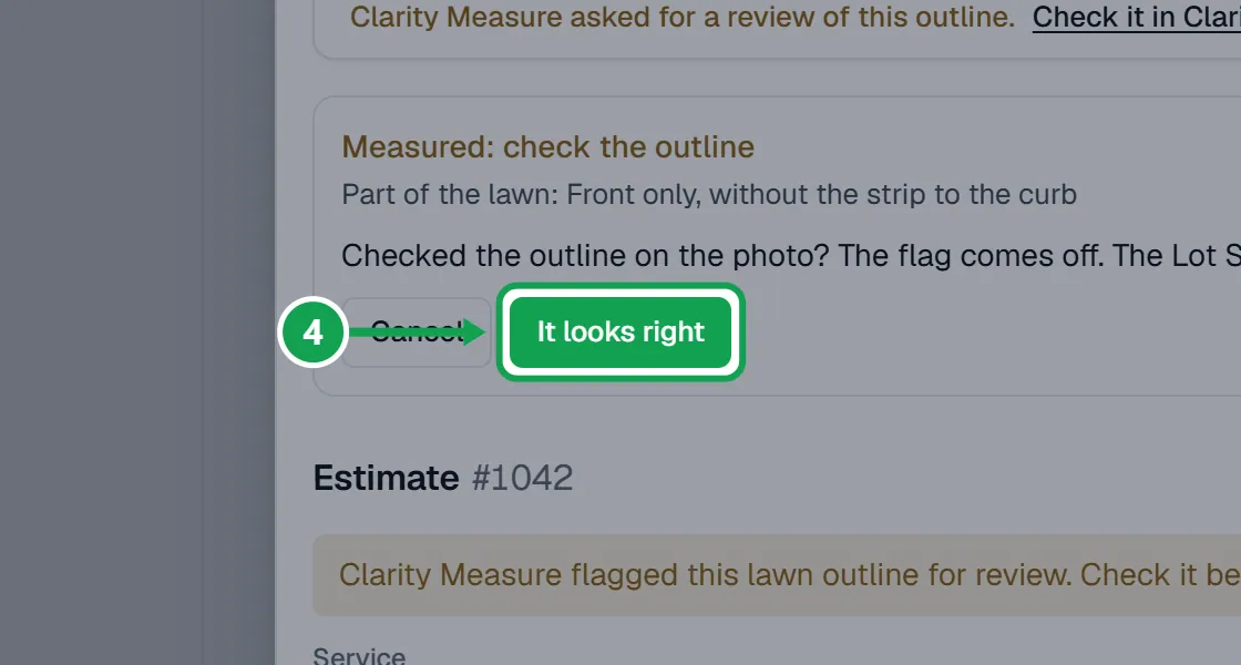 Step 4: Press It looks right to confirm. The flag comes off. For a whole-yard measurement the size goes on the Homeworks Lot Size; a front or back yard only size leaves the Lot Size as it is. The part to press is outlined in green.