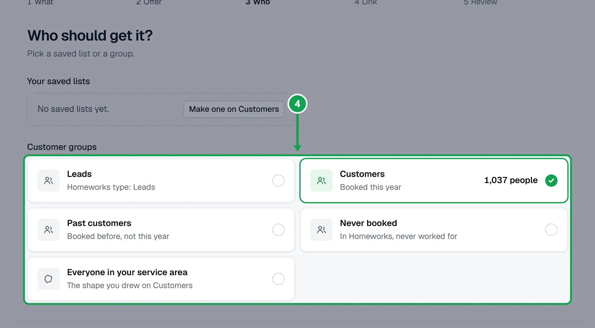 Step 4: Who: pick one of Your saved lists or a group under Customer groups. The bottom shows how many people it is Going to. Press Next. The part to press is outlined in green.