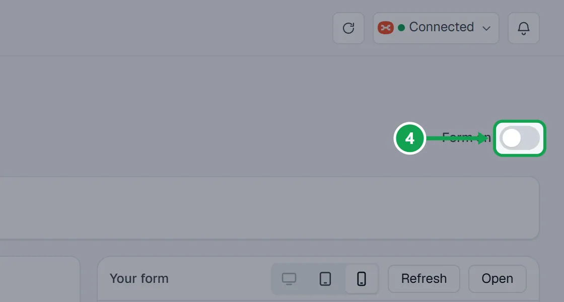 Step 4: Open Put it on your website and switch Form on. Until then the form is a Draft and homeowners cannot open it. The part to press is outlined in green.