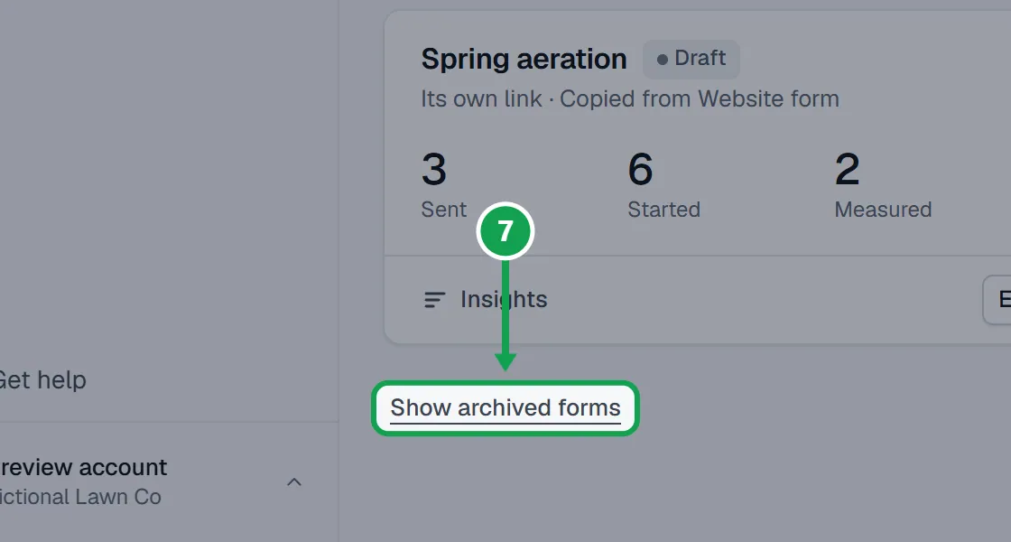 Step 7: To bring it back, press Show archived forms and then Restore. It comes back as a Draft. The part to press is outlined in green.