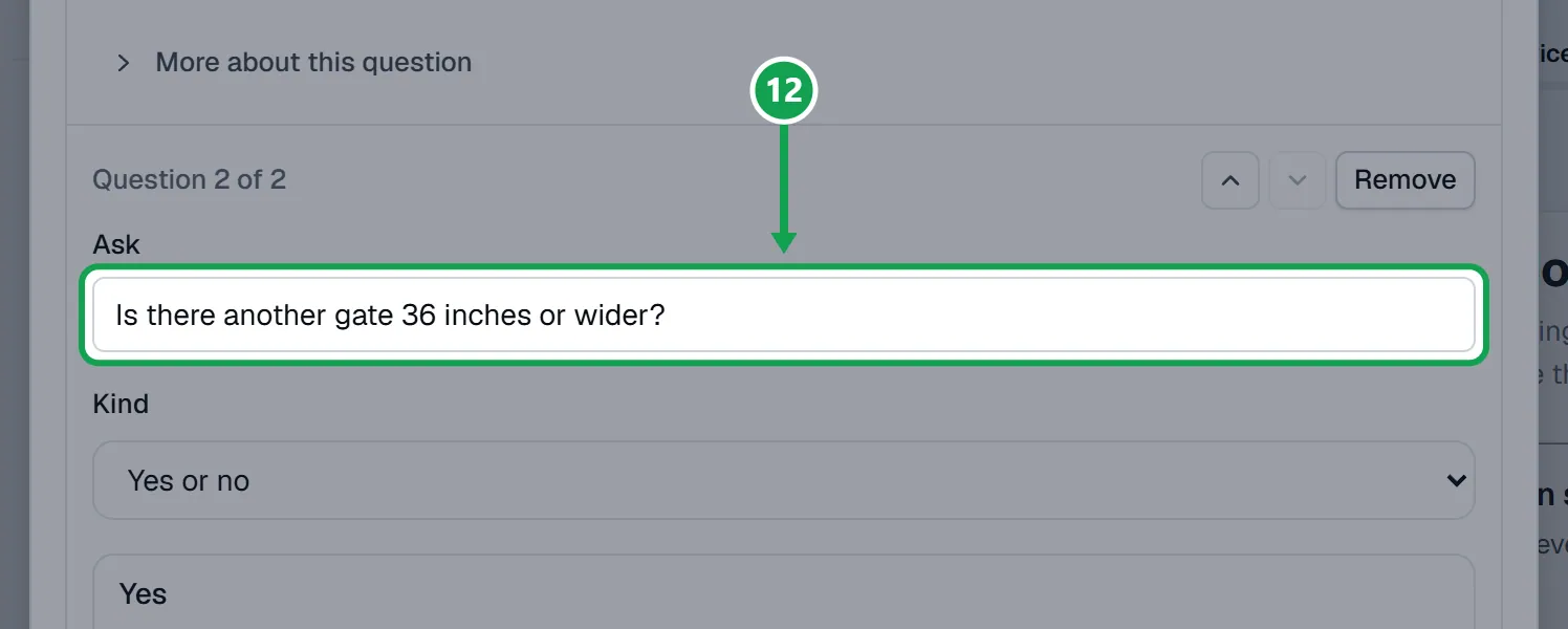 Step 12: Press Add a yes or no question and ask Is there another gate 36 inches or wider? The part to press is outlined in green.