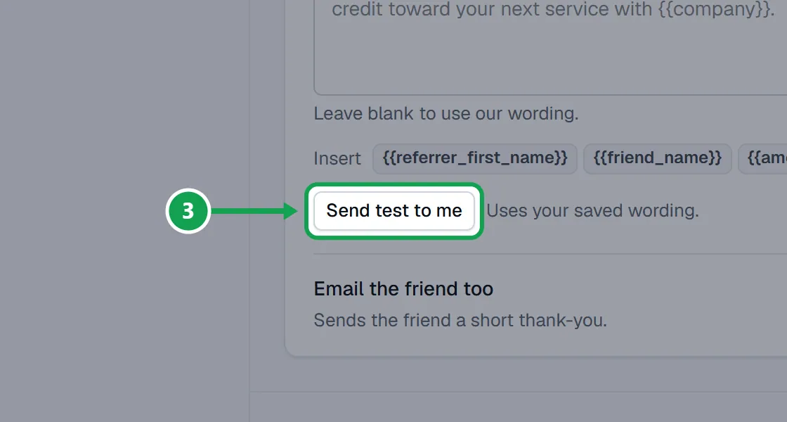 Step 3: Choose whether to Tag both customers in Homeworks and to Email the referrer. Press Send test to me to see the email in your own inbox. The part to press is outlined in green.