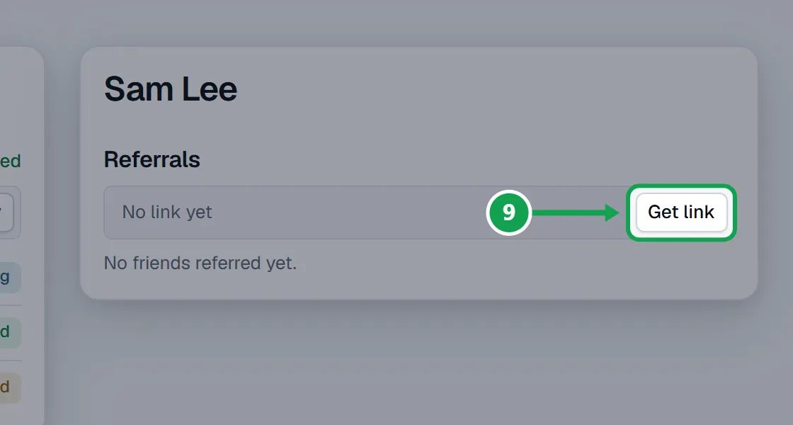 Step 9: For a customer from before, open them on Customers and press Get link under Referrals, then Copy, and send it to them yourself. The part to press is outlined in green.